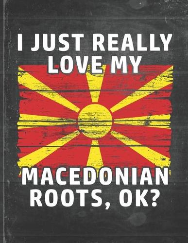 I Just Really Like Love My Macedonian Roots