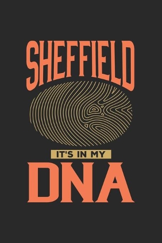 Sheffield Its in my DNA: 6x9 - notebook - dot grid - city of birth - England