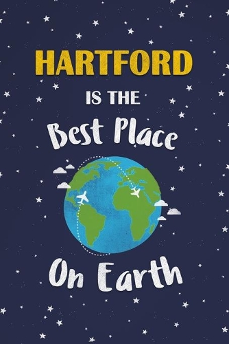 Hartford Is The Best Place On Earth