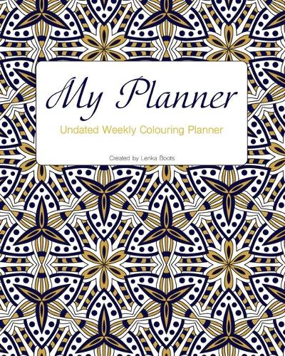 My Planner: Weekly Colouring planner. Open/Undated.