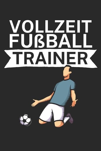 Vollzeit Fußball Trainer