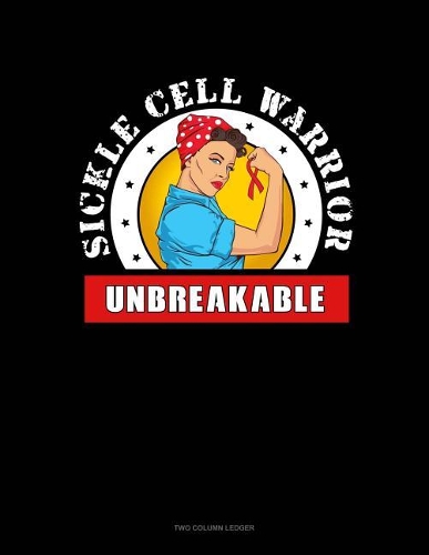 Sickle Cell Warrior - Unbreakable: Unruled Composition Book(591 Unruled Composition Book)