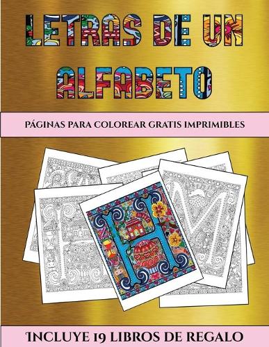 Páginas para colorear gratis imprimibles (Letras de un alfabeto inventado): Este libro contiene 36 láminas para colorear que se pueden usar para pintarlas, enmarcarlas y / o meditar con ellas. Puede fotocopiarse, imprimirse (5 Páginas Para Colorear Gratis Imprimibles)
