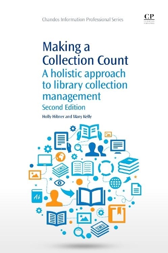 Making a Collection Count: A Holistic Approach to Library Collection Management(Chandos Information Professional Series)