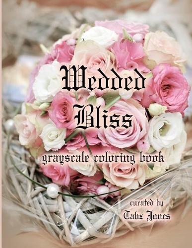 Wedded Bliss Grayscale Coloring Book
