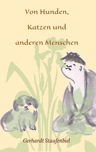 Von Hunden, Katzen und anderen Menschen