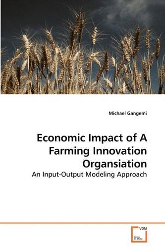 Economic Impact of A Farming Innovation Organsiation: (English)