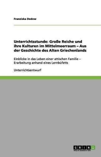 Unterrichtsstunde: Große Reiche und ihre Kulturen im Mittelmeerraum - Aus der Geschichte des Alten Griechenlands(German)