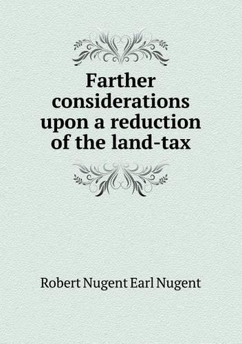Farther considerations upon a reduction of the land-tax