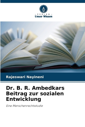 Dr. B. R. Ambedkars Beitrag zur sozialen Entwicklung