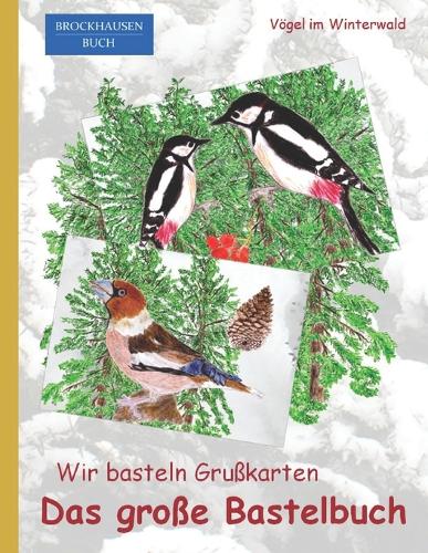 Wir basteln Grußkarten - Das grosse Bastelbuch