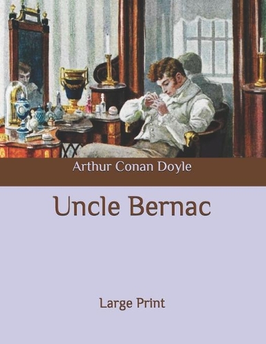 Uncle Bernac: Large Print
