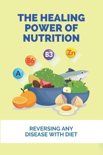 The Healing Power Of Nutrition