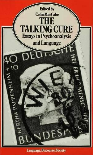 The Talking Cure: Essays in Psychoanalysis and Language(Language, Discourse, Society)