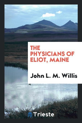 The Physicians of Eliot, Maine