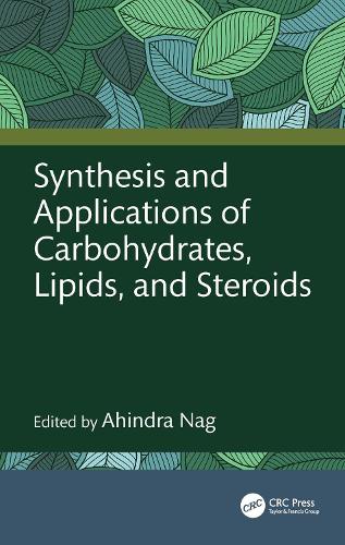 Synthesis and Applications of Carbohydrates, Lipids, and Steroids