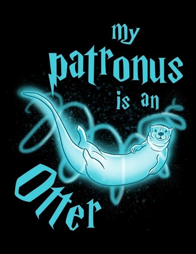 My Patronus Is A Otter: Year 2020 Academic Calendar, Weekly Planner Notebook And Organizer With To-Do List For Otter Lovers, Cute Spirit Animal Enthusiasts And Magic Wizard