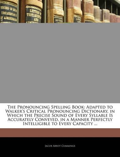 The Pronouncing Spelling Book