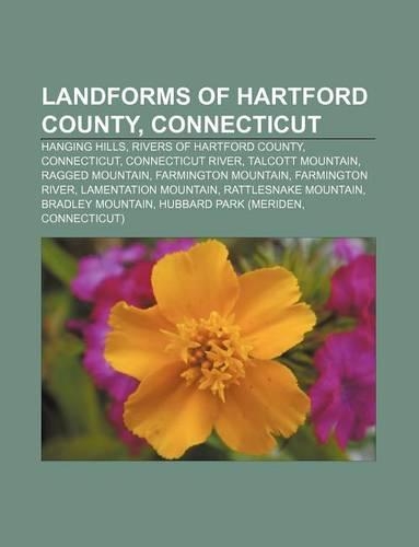 Landforms of Hartford County, Connecticut: Hanging Hills, Rivers of Hartford County, Connecticut, Connecticut River, Talcott Mountain(English)