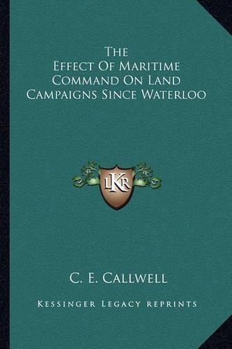 The Effect Of Maritime Command On Land Campaigns Since Waterloo