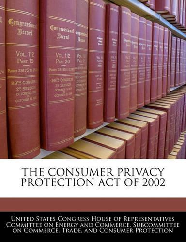 The Consumer Privacy Protection Act of 2002
