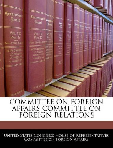 Committee on Foreign Affairs Committee on Foreign Relations