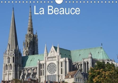 La Beauce 2017: Une Belle Decouverte Du Riche Patrimoine De La Beauce(Calvendo Nature)