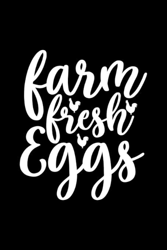 Farm Fresh Eggs: 100 Pages 6'' x 9'' Recipe Log Book Tracker - Best Gift For Cooking Lover