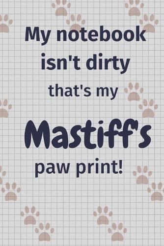 My notebook isn't dirty that's my Mastiff's paw print!