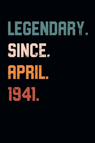 Blank Lined Journal, Notebook, Diary, Planner - Legendary Since April 1941 - 78th Birthday Gift For 78 Years Old Men and Women born in April