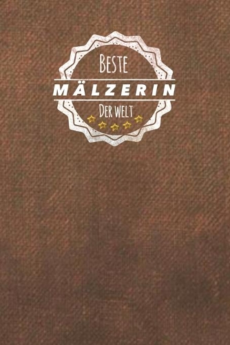 Beste Mälzerin der Welt: Der perfekte Terminplaner für Frauen, die in der Brauerei arbeiten - Geschenkidee - Geschenke - Geschenk