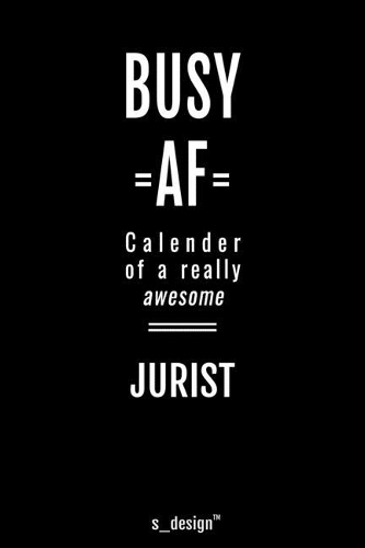 Calendar 2020 for Jurists / Jurist: Weekly Planner / Diary / Journal for the whole year. Space for Notes, Journal Writing, Event Planning, Quotes and Memories