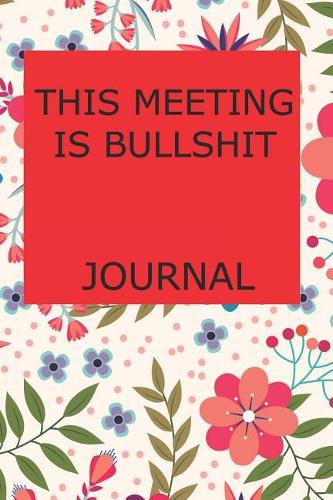 This Meeting Is Bullshit Journal