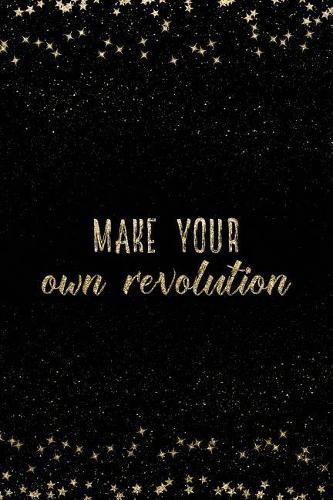 Make Your Own Revolution