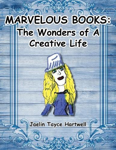 Marvelous Books: The Wonders of a Creative Life