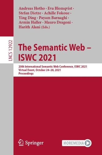 The Semantic Web – ISWC 2021: 20th International Semantic Web Conference, ISWC 2021, Virtual Event, October 24–28, 2021, Proceedings(Information Systems and Applications, incl. Internet/Web, and HCI)