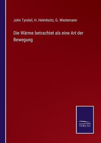 Die Wärme betrachtet als eine Art der Bewegung