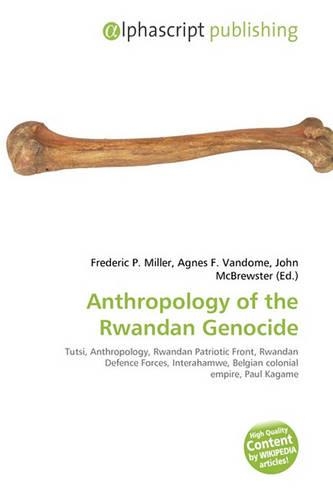 Anthropology of the Rwandan Genocide: (English)