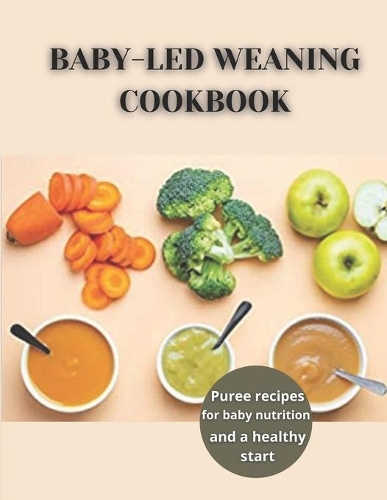 Baby-Led Weaning Cookbook