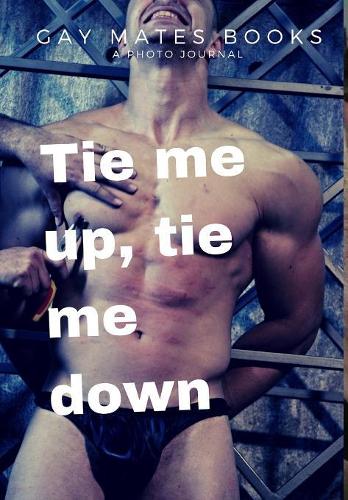 Tie me up, tie me down