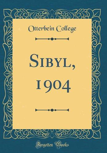 Sibyl, 1904 (Classic Reprint)