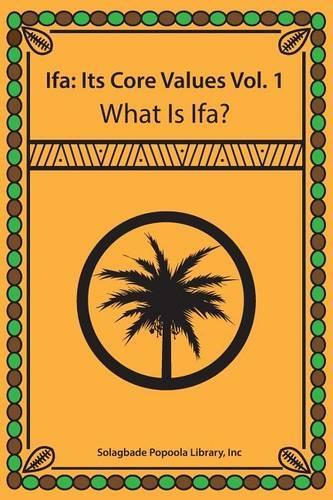 Ifa: It's Core Values Vol. 1 What Is Ifa?(English)