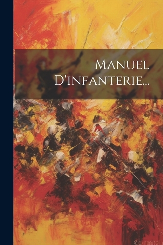 Manuel D'infanterie...