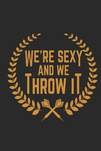 We're Sexy and We Throw It