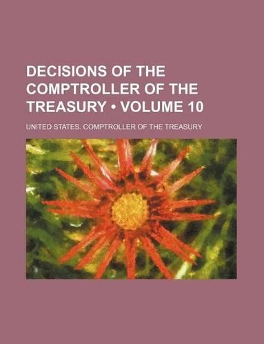 Decisions of the Comptroller of the Treasury (Volume 10)