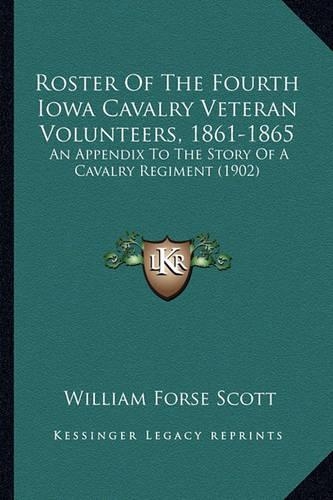 Roster Of The Fourth Iowa Cavalry Veteran Volunteers, 1861-1865