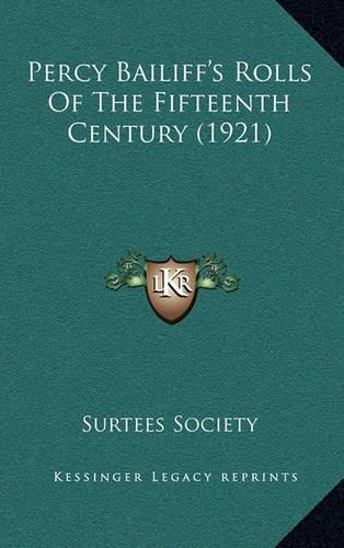 Percy Bailiff's Rolls of the Fifteenth Century (1921)