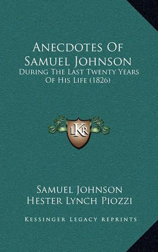 Anecdotes of Samuel Johnson: During the Last Twenty Years of His Life (1826)(English)