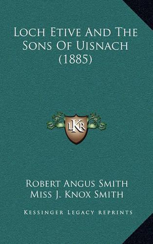 Loch Etive And The Sons Of Uisnach (1885)