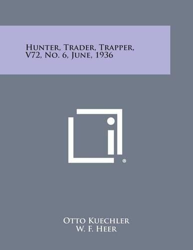 Hunter, Trader, Trapper, V72, No. 6, June, 1936: (English)